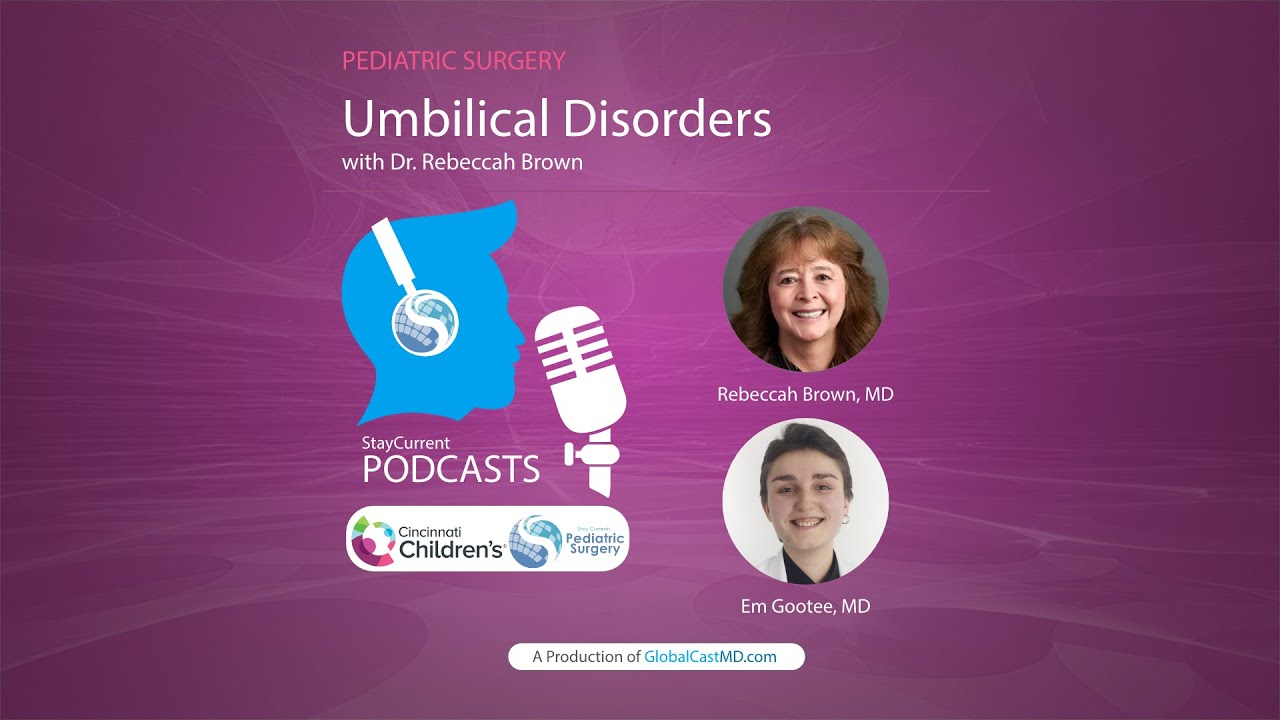 Umbilical Disorders with Dr. Rebeccah Brown
