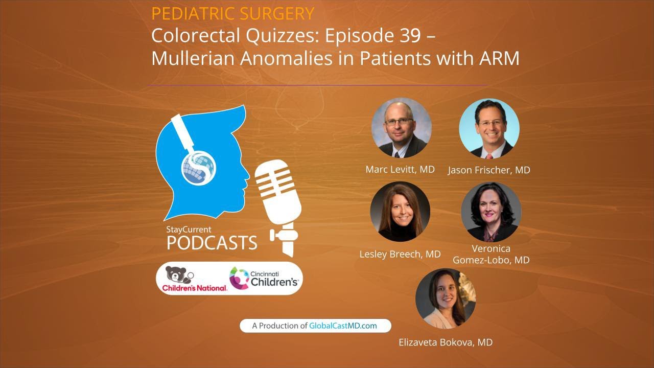 Colorectal Quizzes: Episode 39 – Mullerian Anomalies in Patients with ARM