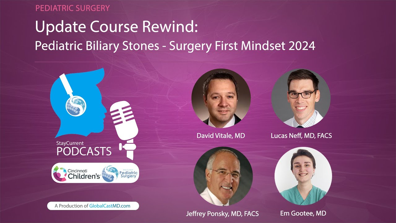Update Course Rewind: Pediatric Biliary Stones - Surgery First Mindset 2024