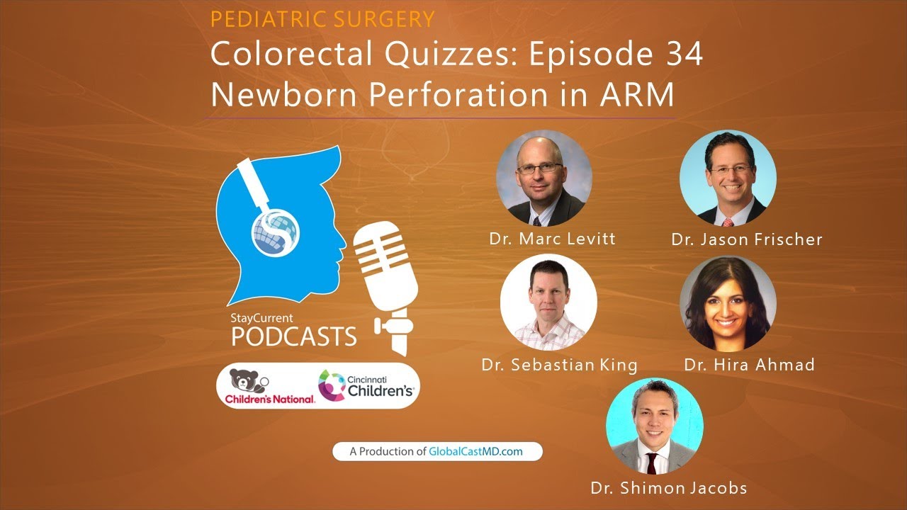 Colorectal Quiz Episode 34: Newborn Perforation in ARM