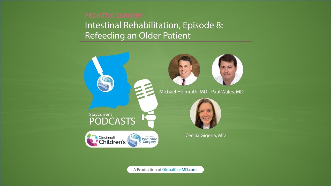 Intestinal Rehabilitation Episode 8: Refeeding an Older Patient