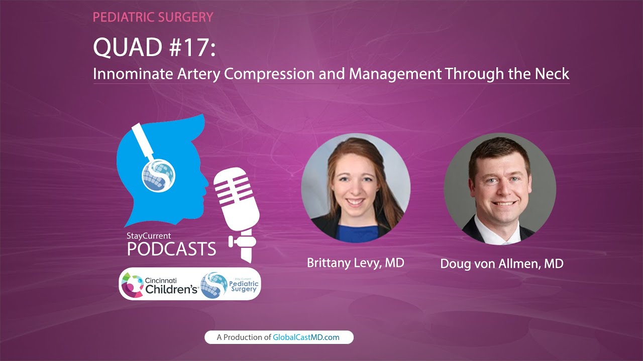 QUAD #17: Innominate Artery Compression and Management Through The Neck with Dr. Doug von Allmen