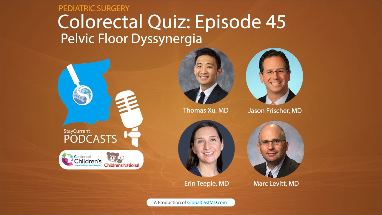 Colorectal Quiz: Episode 45 - Pelvic Floor Dyssynergia