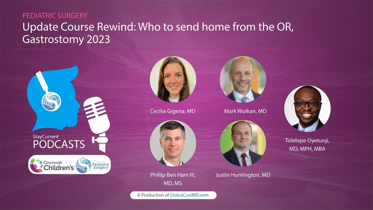Update Course Rewind: Who to Send Home from the OR? Gastrostomy 2023